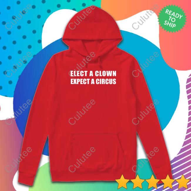 Elect A Clown Expect A Circus Long Sleeve T Shirt