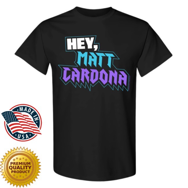 Official Hey, Matt Cardona New T-Shirt