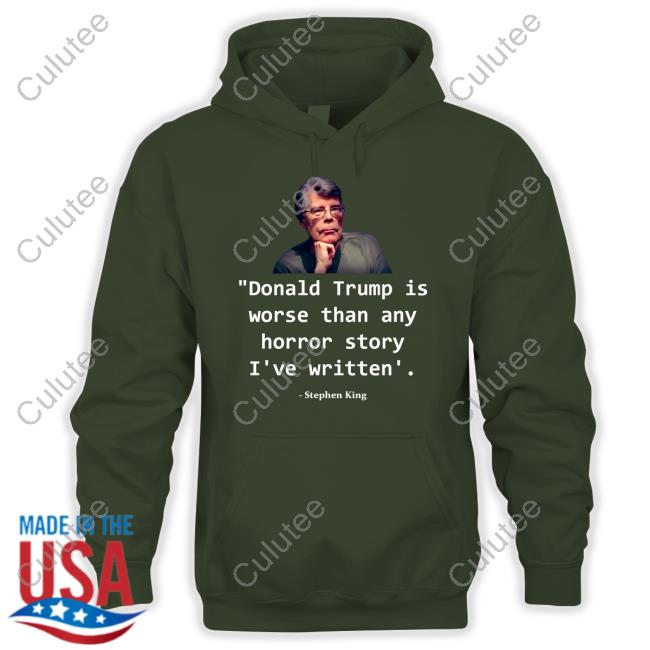 Official Stephen King Donald Trump Is Worse Than Any Horror Story I've Written Shirt