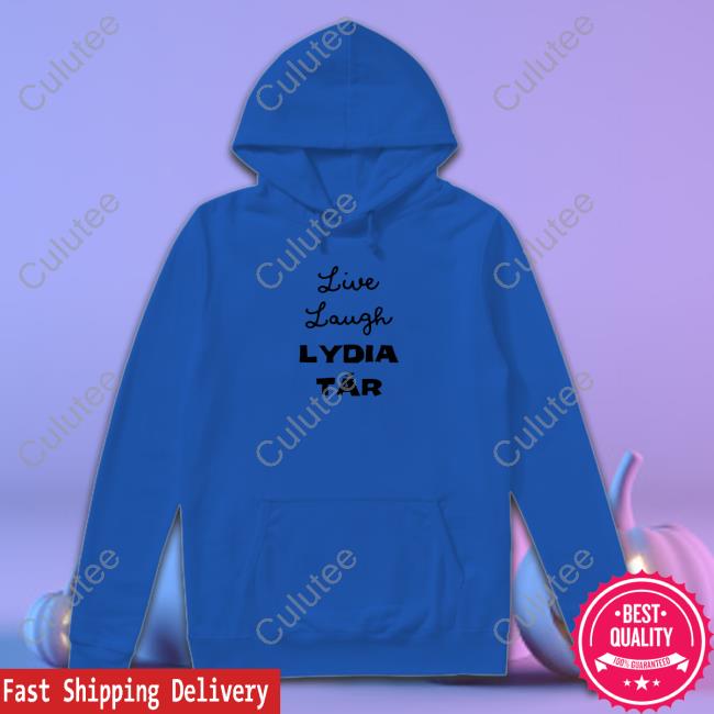 Live Laugh Lydia Tár Hoodie