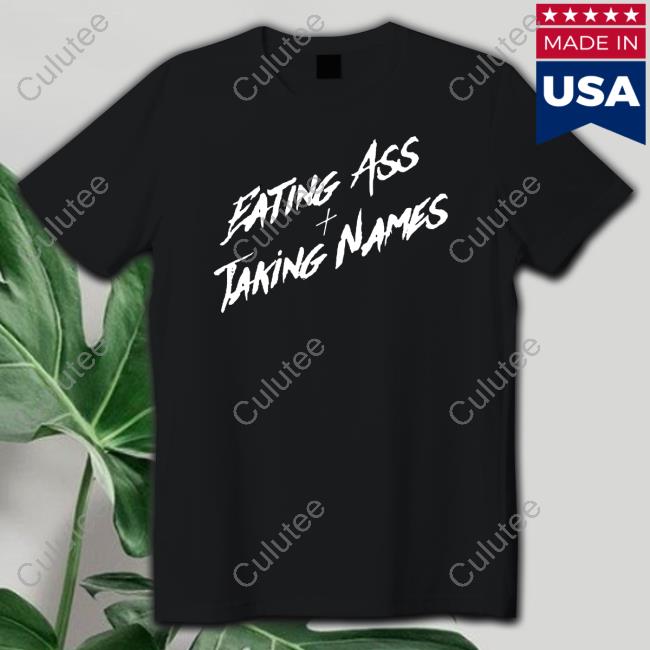 Eating Ass And Taking Names Long Sleeve Shirt