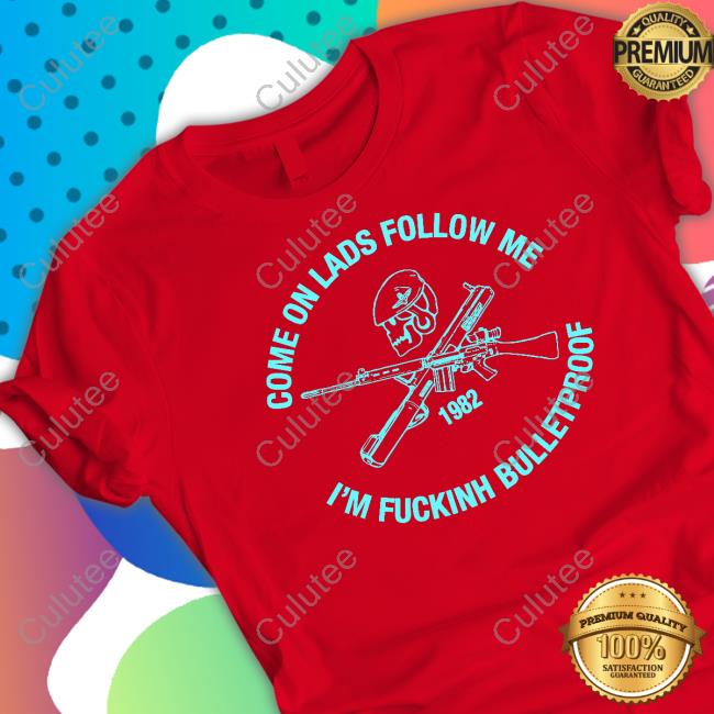 Allyness Shop Come On Lads Follow Me I'm Fucking Bulletproof Sweatshirt Andrew Fox