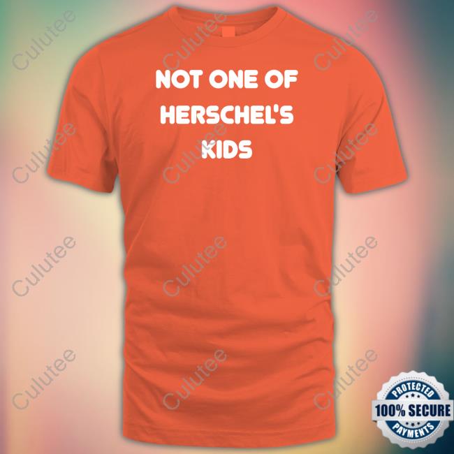 Not One of Herschel's Kids Shirt Steve Hofstetter