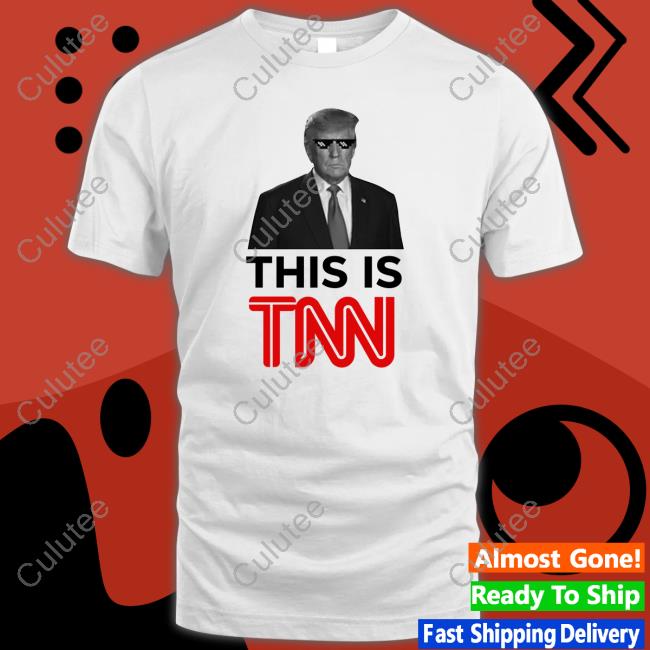 Official Trump This Is Tnn Tee Shirt