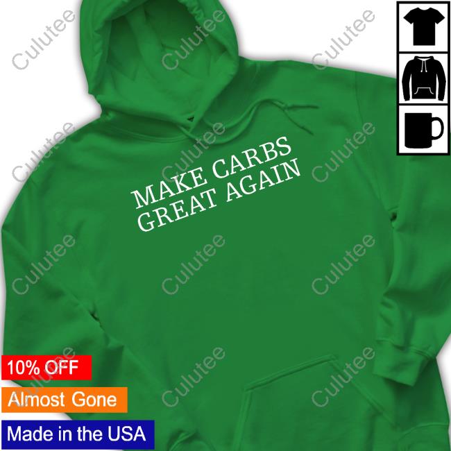 Make Carbs Great Again Shirts