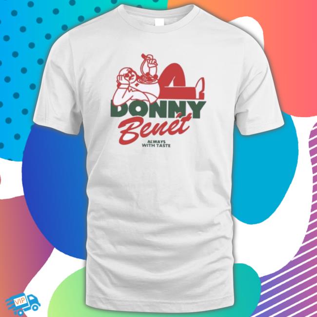 Donny Benét On Tour 2022 Always With Taste Classic Shirt