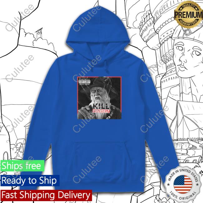 Official Gandalf Kill Yourself T Shirts