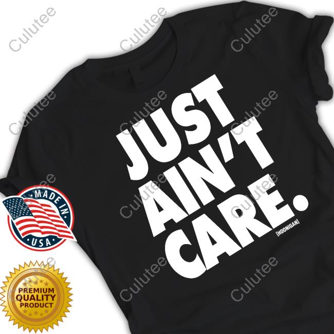 Official Hoonigan Merch Just Aint Care Shirts