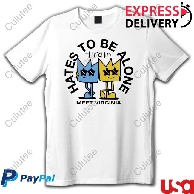 Save Me San Francisco Shop Train Hates To Be Alone Meet Virginia Cute Shirt
