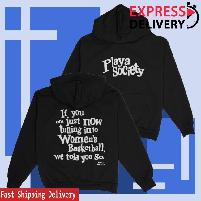 Playa Society We Told You So Shirt