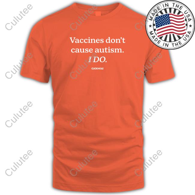 Official Vaccines Don't Cause Autism I Do Tee Shirt