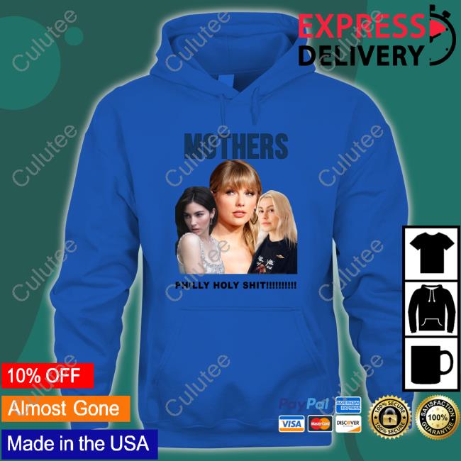 Gracie Abrams Taylor Swift And Phoebe Bridgers Mothers Philly Holy Shit T-Shirt
