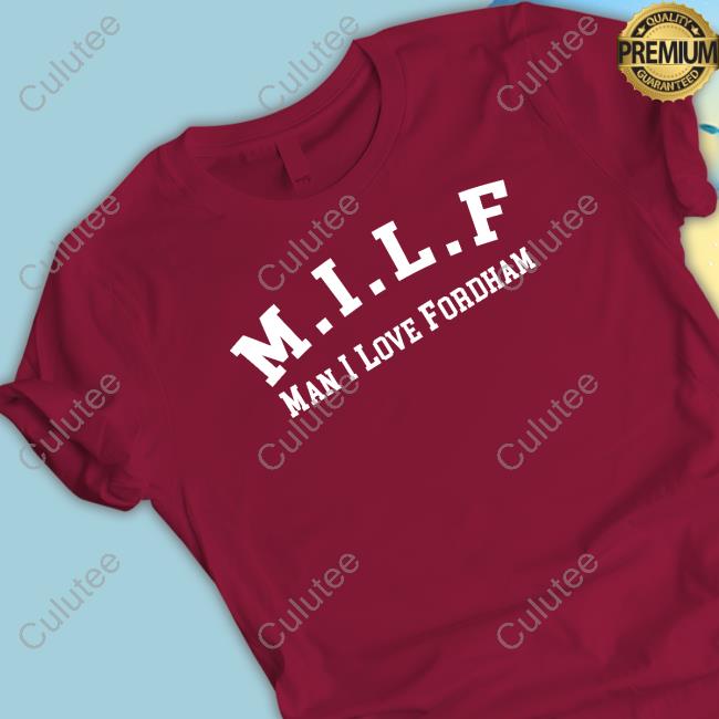 Tommy Smokes Milf Man I Love Fordham Shirt Fordhamswag Merch