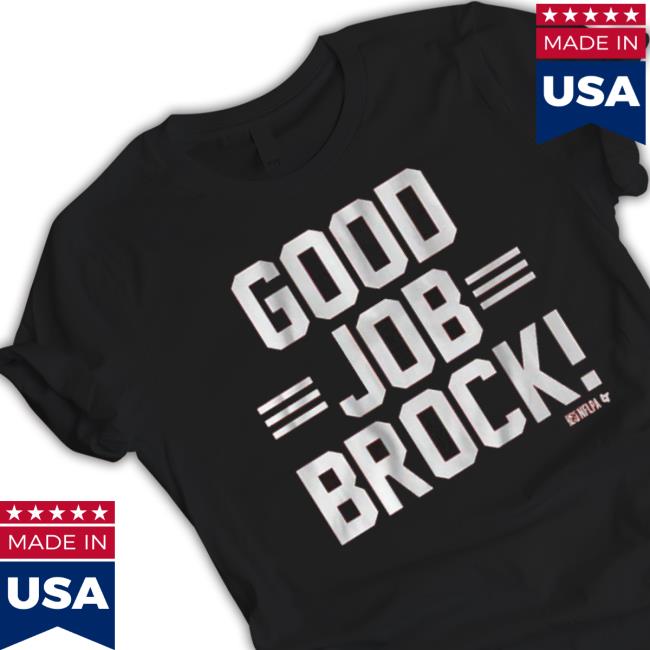 Brock Purdy And George Kittle Good Job Brock Shirts