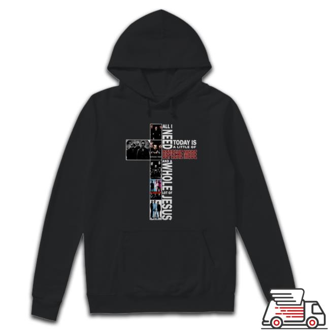A Whole Lot Of Jesus All I Need Today Is A Little Of Depeche Mode 2023 Sweatshirts A Whole Lot Of Jesus All I Need Today Is A Little Of Depeche Mode 2023 Shirt