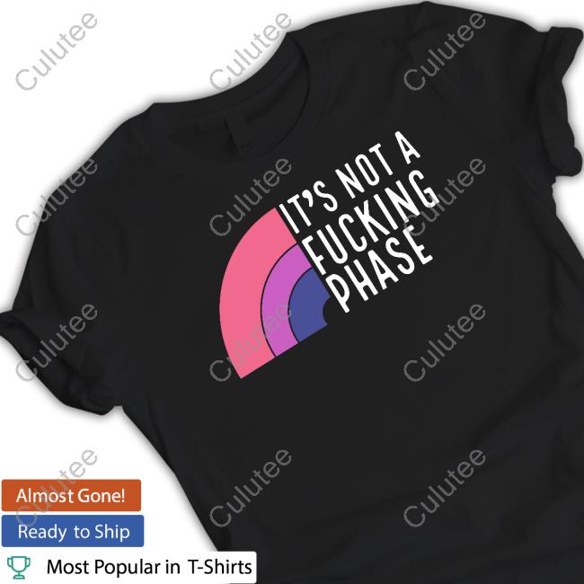Official Lgbt It's Not A Fucking Phase Shirt