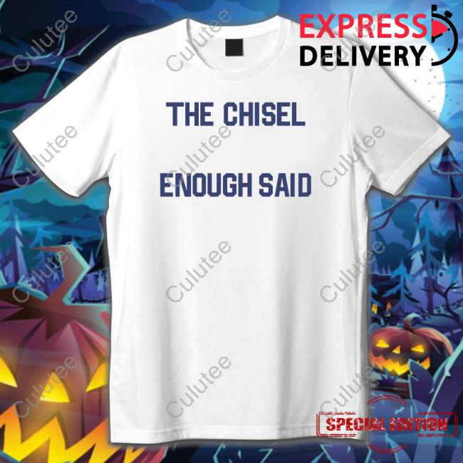 Brass City Merch The Chisel Enough Said Long Sleeve T Shirt
