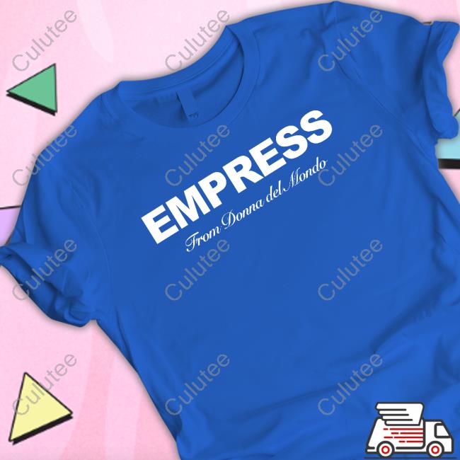 Empress From Donna Del Mondo T Shirts