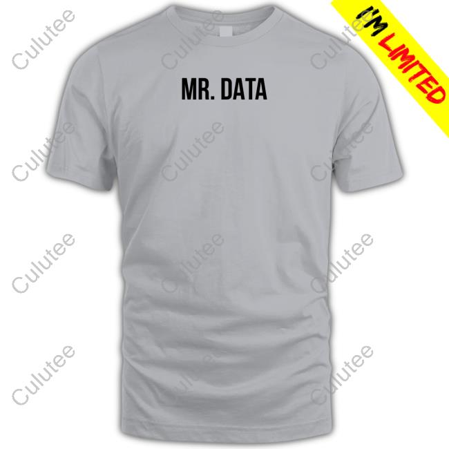 Mr Data Shirt