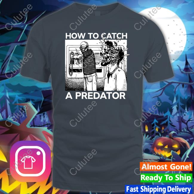 How To Catch A Predator T Shirt