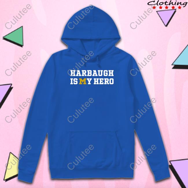 Harbaugh Is My Hero Tee Shirt