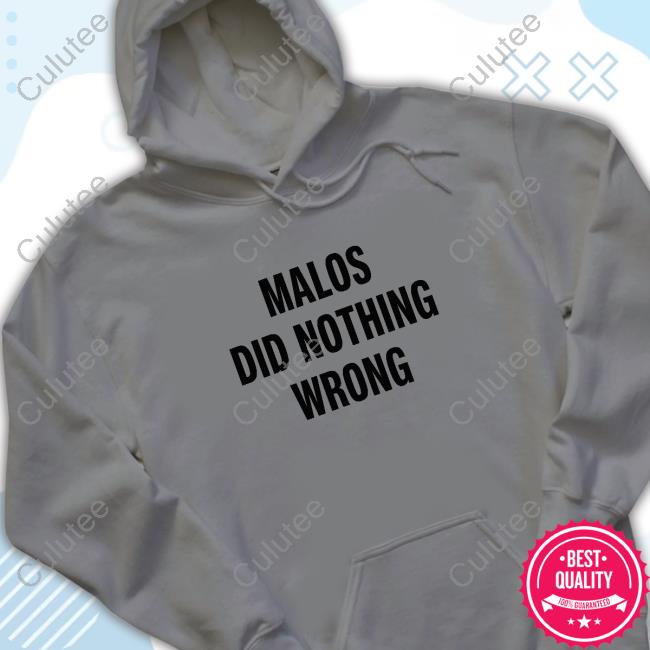 Malos Did Nothing Wrong Hoodie
