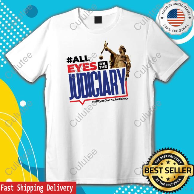 #All Eyes On The Judiciary T-Shirt