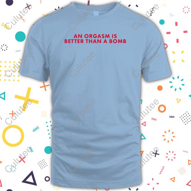 Chandler Bing An Orgasm Is Better Than A Bomb T Shirt No Context Friends Tv