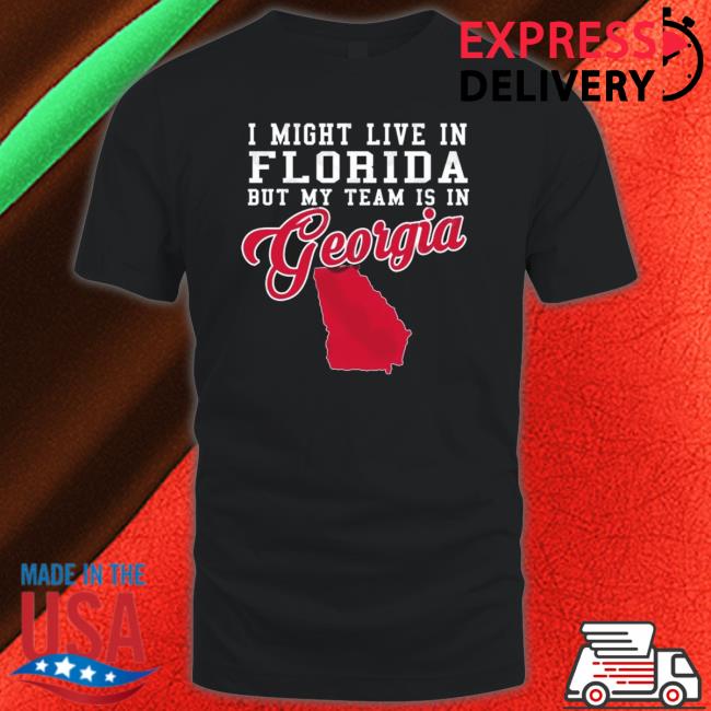 I Might Live In Florida But My Team Is In Georgia Bulldogs Sweatshirt