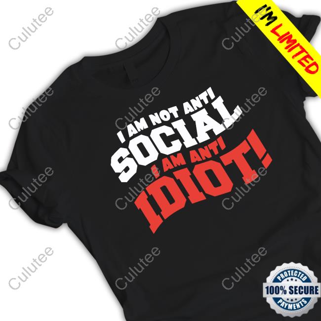 Hillbillies Apparel Merch I'm Not Anit-Social I Am Anti-Idiot Shirts