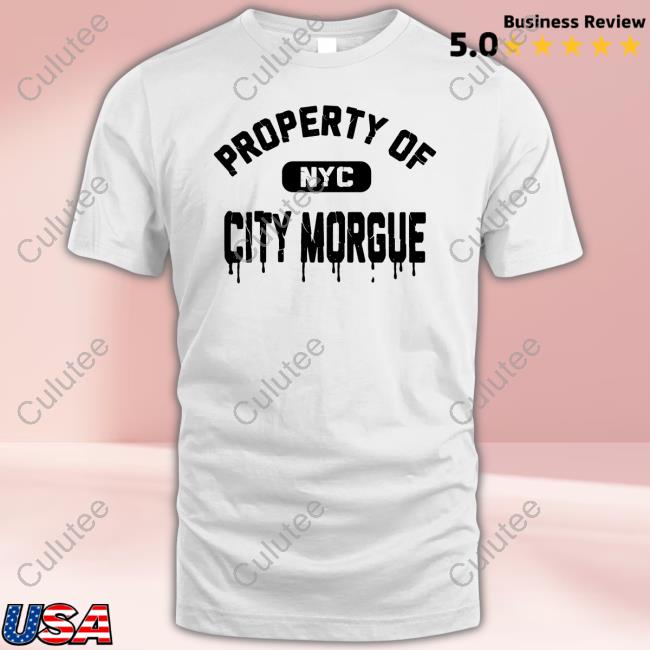 Official City Morgue Merch Property Of Nyc Shirt