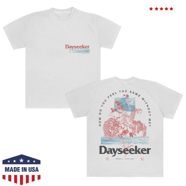 How Do You Feel Tee Shirt - Dayseeker