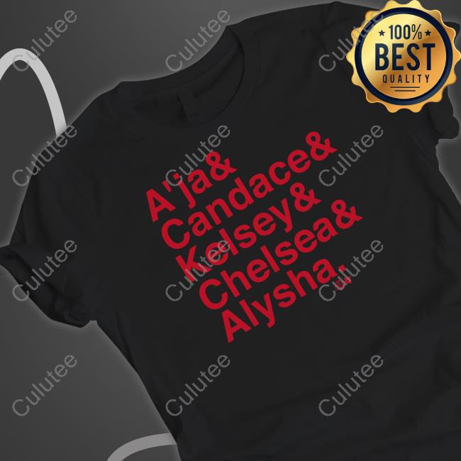 Las Vegas A'ja & Candace & Kelsey & Chelsea & Alysha T Shirt
