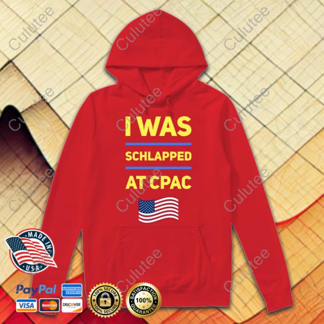 Cpac Merch I Was Schlapped At Cpac Tee Shirt Hoodlum