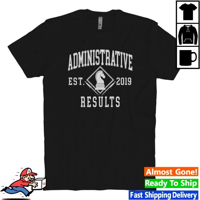 Administrative Results Ar Est Shirt