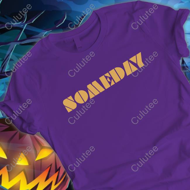 Official Someday Shirt