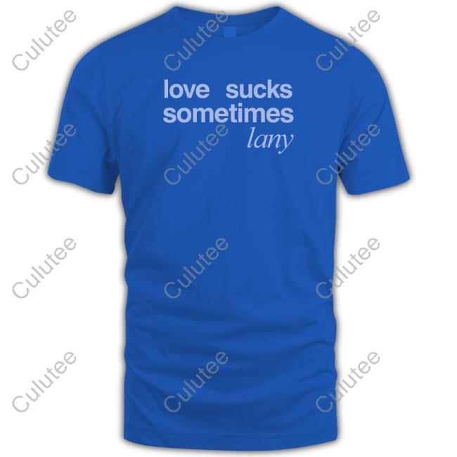Love Sucks Sometimes T Shirt