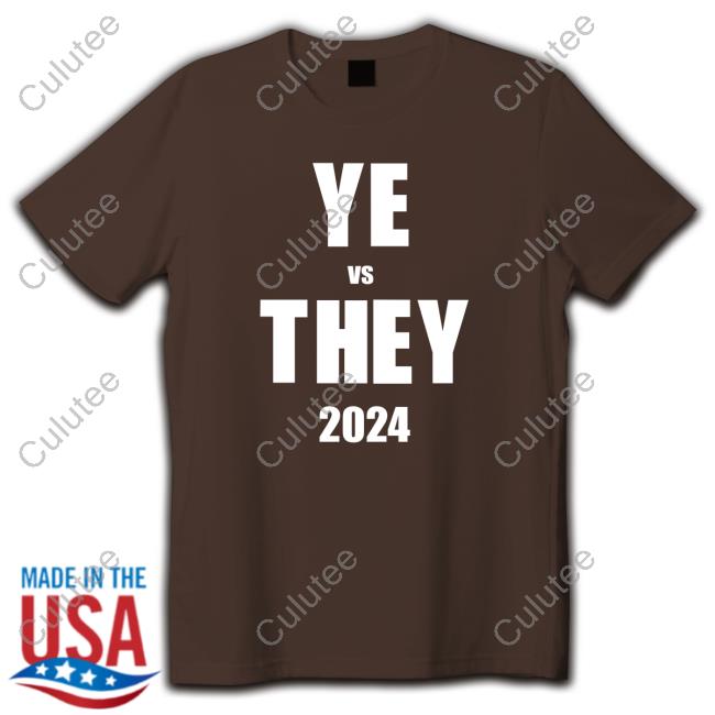 YE vs THEY 2024 TShirts Dannyjokes
