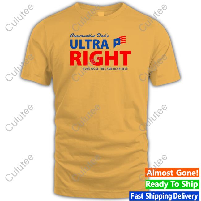 Conservative Dad's Ultra Right Beer Shirt