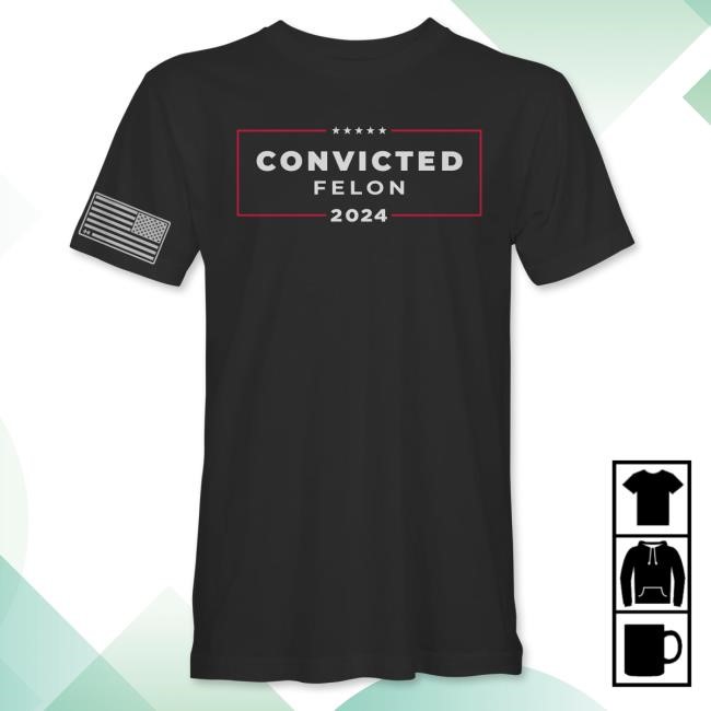 Official Hodgetwins Merch Shop Convicted Felon 2024 Top Shirt