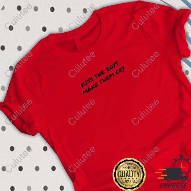 Kiss The Boy And Make Them Cry Shirt