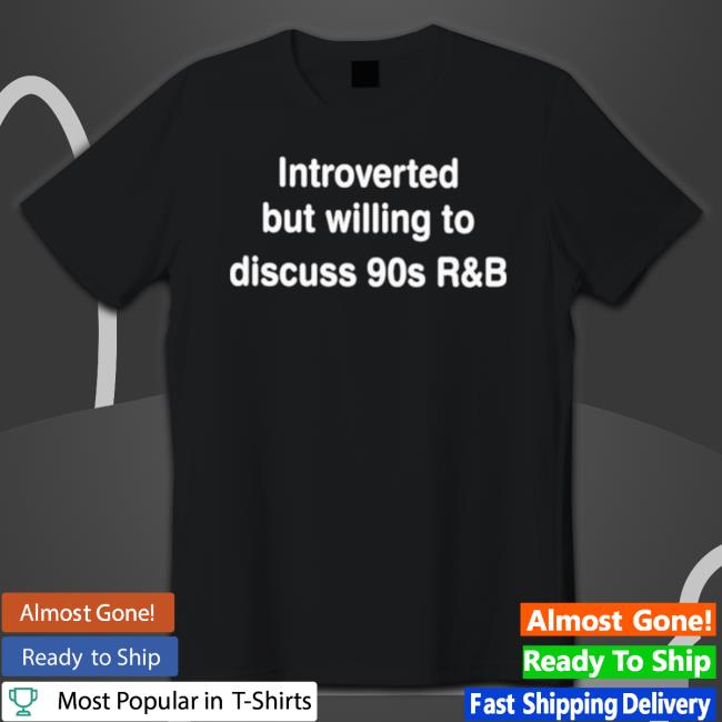 Top Introverted But Willing To Discuss 90S R&B Chrissy Allen Hooded Sweatshirt
