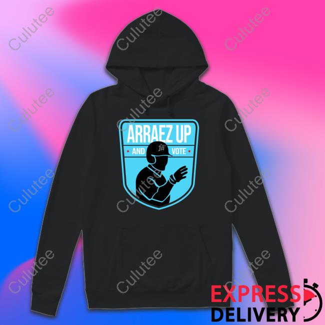 Arraez Up And Vote Shirts Official Arraez Up And Vote Shirt
