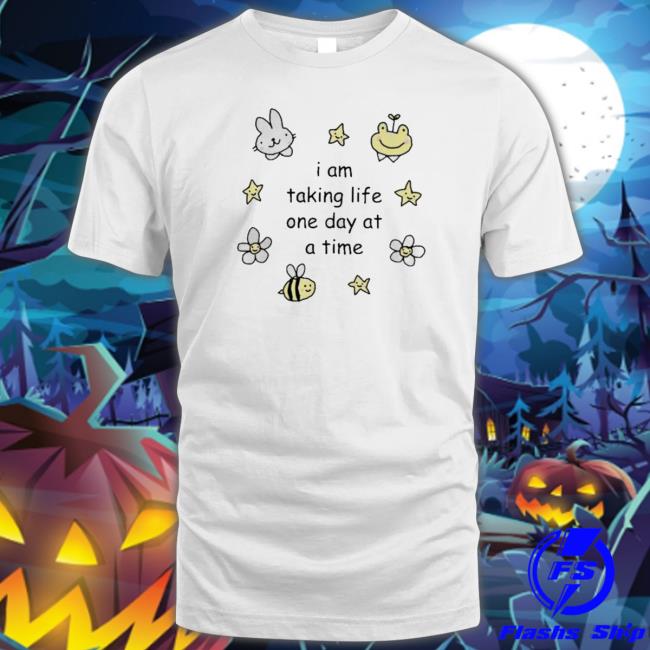 Stinky Katie I Am Taking Life One Day At A Time Shirts