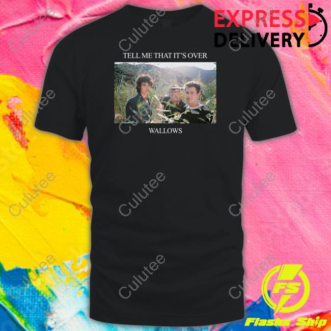 Wallows Music Store Tell Me That It's Over Wallows Shirt