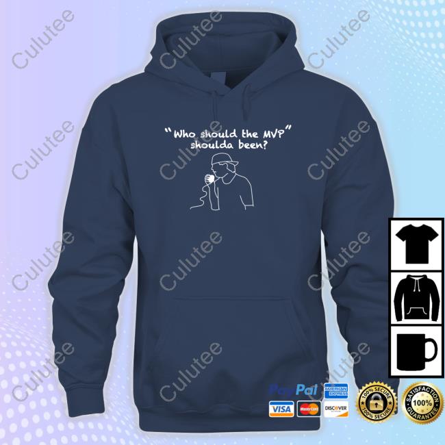 Who Should The Mvp Shoulda Been T Shirt