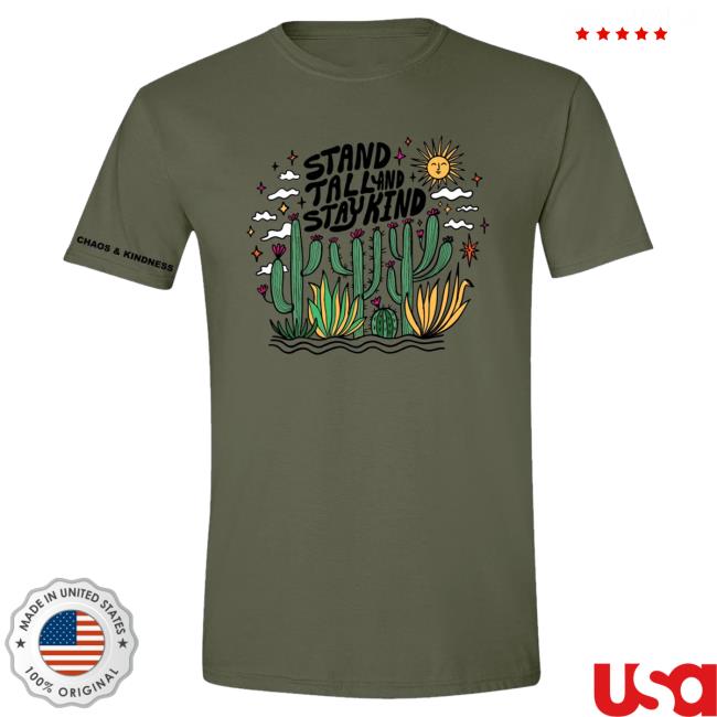 Official Chaos And Kindness Store Stand Tall Attractive Shirt