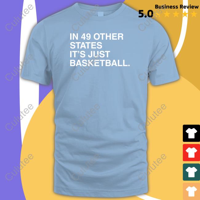 In 49 Other States It's Just Basketball Hoodie