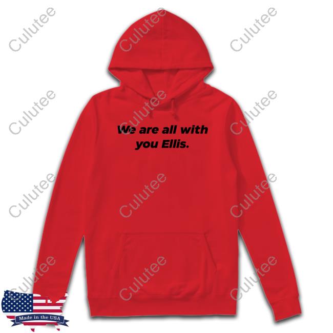 We Are All With You Ellis T Shirt