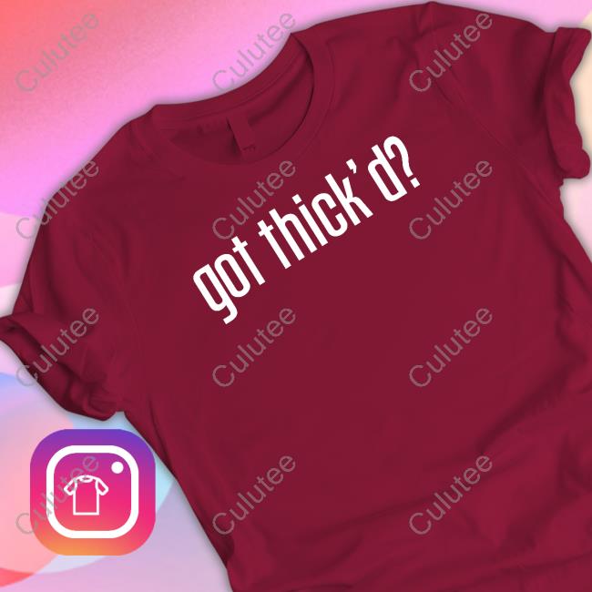 Design By Humans Merch Got Thick'd T Shirts Neebs Gaming